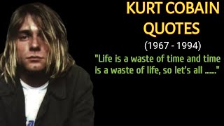 Best Kurt Cobain Quotes - Life Changing Quotes By Kurt Cobain - Musician Kurt Cobain Wise Quotes