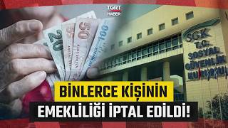 Sosyal Güvenlik Kurumu Duyurdu! Binlerce Kişinin Emekliliği İptal Edil