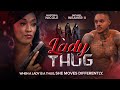Lady Thug She Moves Different Full Free Movie Crime Thriller