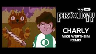 The Prodigy -  Charly (Mike Wertheim Remix) Rare Track