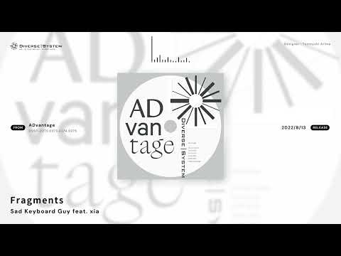 [Official] Fragments / Sad Keyboard Guy feat. xia [ADvantage]