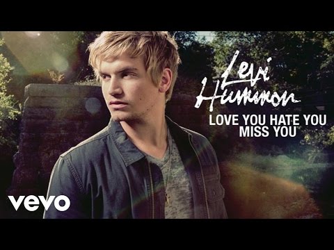 Levi Hummon - Love You Hate You Miss You (Static Version)