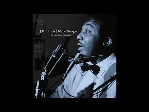 J.B. Lenoir - Mojo Boogie (Full album)