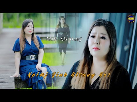 Nplooj siab ntsuag nos by Maiv Xis Hawj new song Official MV zaj original owner