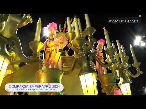 COMPARSA EMPERATRIZ 2024 - SEGUNDA NOCHE - CARNAVAL DE CONCORDIA