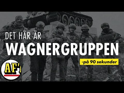 Det här är Wagnergruppen – allt du behöver veta om Rysslands militär
