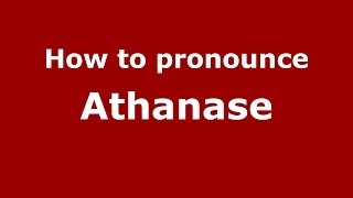 How to pronounce Athanase