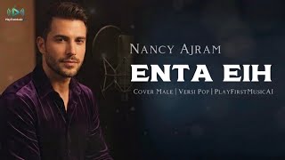 Download lagu Nancy Ajram - Enta Eih (Male Version / Versi Cowok) | AI Cover 🎵 mp3 Download lagu Nancy Ajram - Enta Eih (Male Version / Versi Cowok) | AI Cover 🎵 mp3