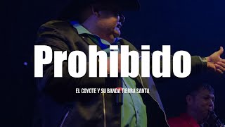 El Coyote Y Su Banda Tierra Santa - Prohibido (LETRA)