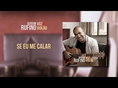 Gerson Rufino - Se eu me calar [Voz e Violão]