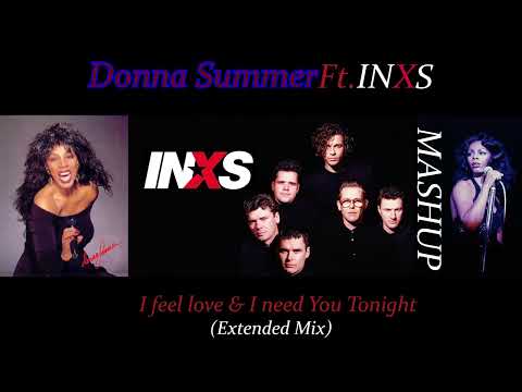 Donna Summer Ft. INXS   I feel love & I Need You Tonight (Extended Mix)  (MASHUP)