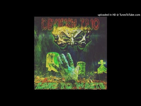 DEVILISH TRIO - LAID TO WASTE