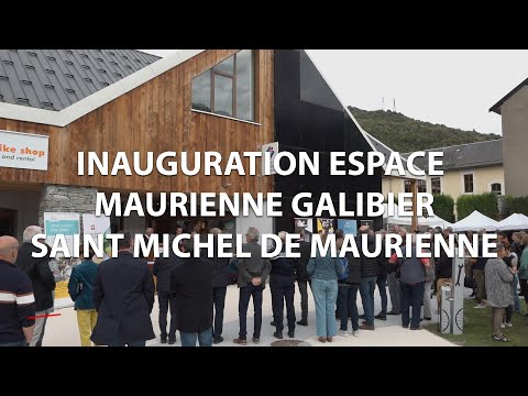 Inauguração do espaço Maurienne Galibier - Saint Michel de Maurienne
