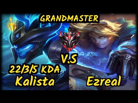 HolyPhoenix (KALISTA) vs EZREAL - 22/3/5 KDA BOTTOM ADC GAMEPLAY - EUW Ranked GRANDMASTER