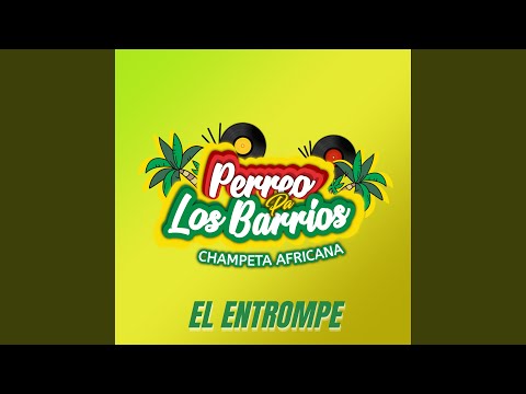 El Entrompe - Champeta Africana