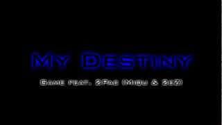 Game feat. 2Pac - My Destiny (Miqu & 2eZ)