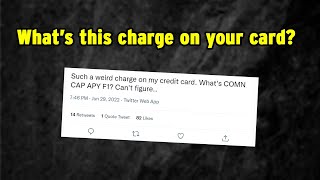 Comn Cap Apy F1 Auto Pay  - What This Charge On Credit Card Is All About Is it a legit transaction