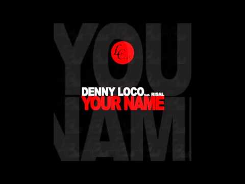 Denny Loco - Your Name feat. Risal