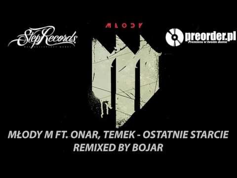 Młody M ft. Onar, Temek - Ostatnie Starcie (bojar remix)