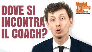 DOVE SI INCONTRA IL COACH?