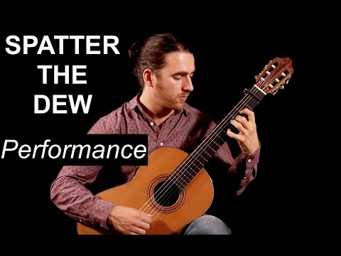 EliteGuitarist.com - Spatter the Dew (performance) - Online Classical Guitar Lessons, Taso Comanescu