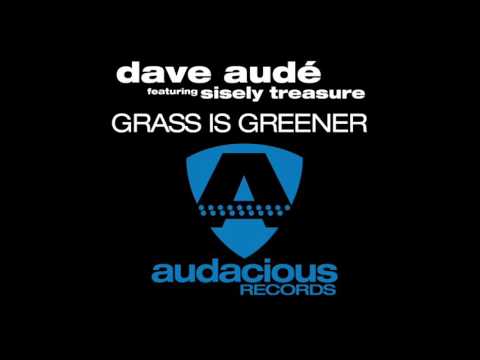 Dave Audé - Grass Is Greener ft. Sisely Treasure (Radio Edit)