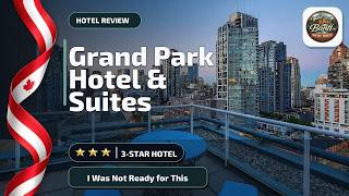 Grand Park Hotel & Suites Downtown Vancouver, an Ascend Collection Hotel - I Was