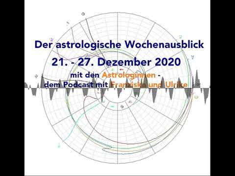 Astrologischer Wochenausblick 21. - 27. Dezember 2020