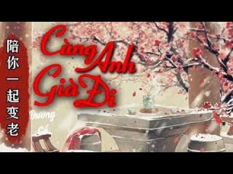 [Vietsub-pinyin] Cùng Anh Già Đi|| 陪你一起变老 - Đường Cổ/唐古