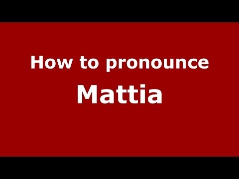 How to pronounce Mattia