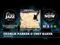 Charlie Parker & Chet Baker - The Squirrel (1952)