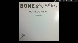 A1 - Boneshakers - Don't Go Away (B.I.D. Mix)