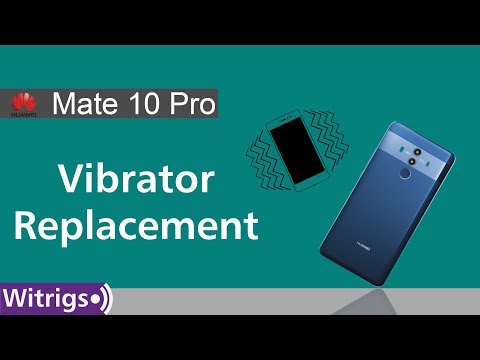 Huawei Mate 10 Pro Vibrator Repair Guide