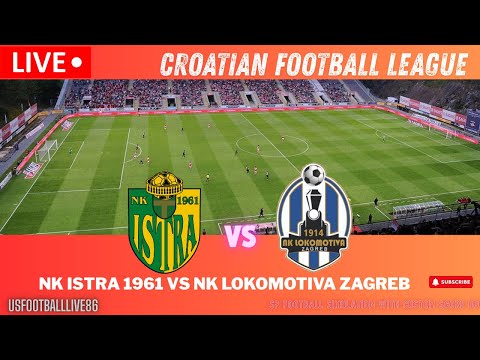 LIVE NK Istra 1961 vs NK Lokomotiva Zagreb | Croatian Football League | SP Simulation | Custom Score