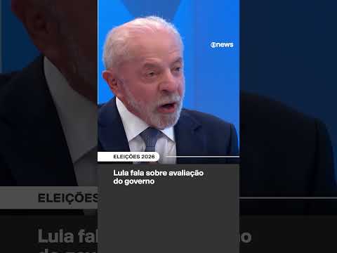 Lula fala sobre avaliação do governo