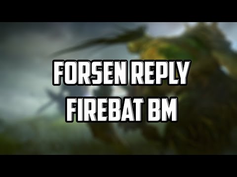 Forsen Reply Firebat BM