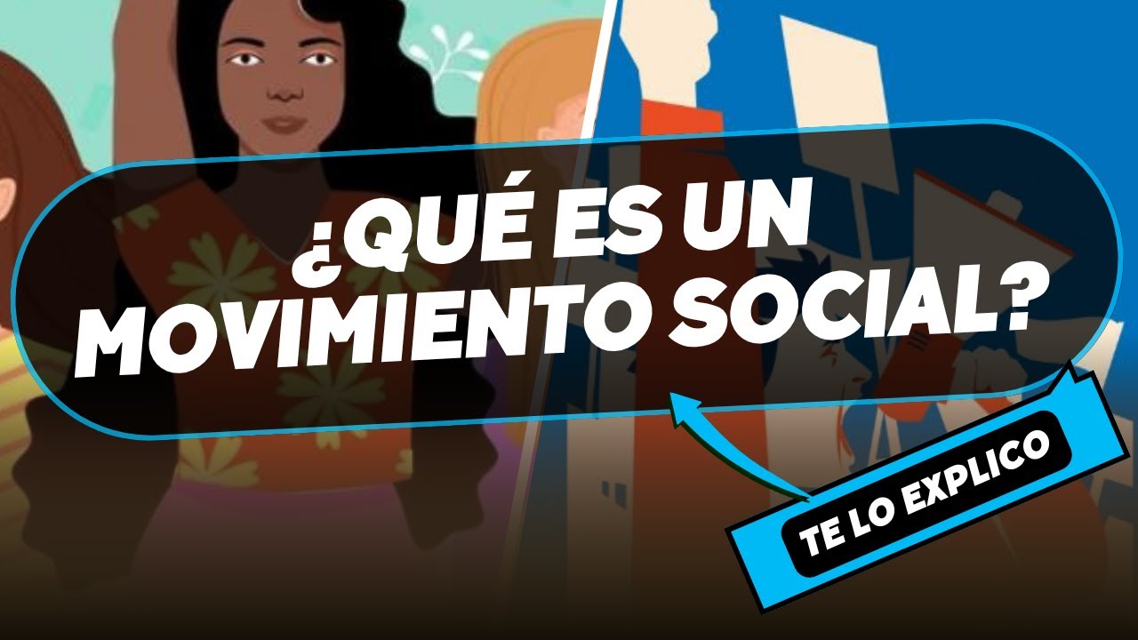 ¿Qué es un movimiento social? Explicación Facil