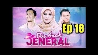 Download lagu Dia Anak Jeneral Episod 18 mp3