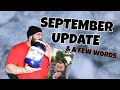September update - I want to say a few things