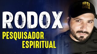 PESQUISADOR ESPIRITUAL - RODOX Paranormal Experience! - #82
