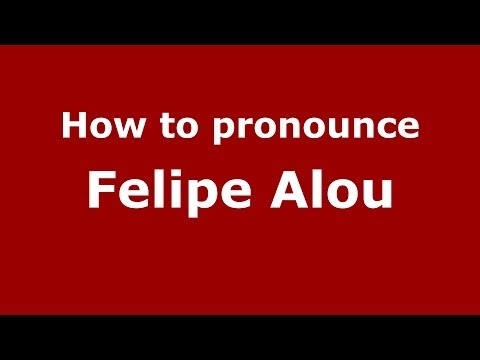 How to pronounce Felipe Alou (Dominican Republic) - PronounceNames.com
