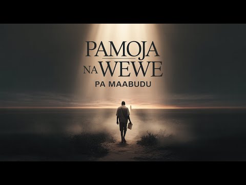 Pamoja Na Wewe (Bwana u Sehemu) Deep Swahili Worship Song