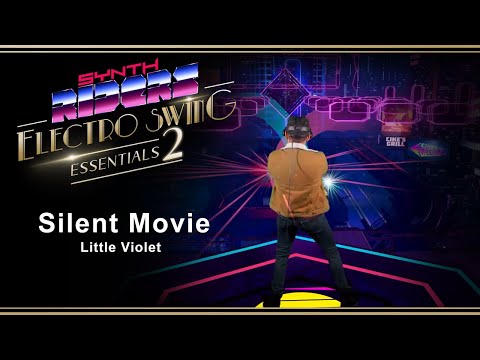 Synth Riders | Silent Movie - Little Violet | Electro-Swing Essentials 2