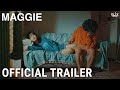 Maggie Official Trailer Comedy