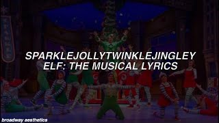 Sparklejollytwinklejingley - Elf: The Musical Lyrics