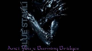 Blue Stahli: Anti You x Burning Bridges mix