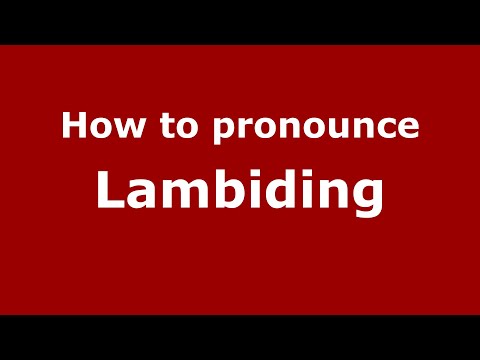 How to pronounce Lambiding