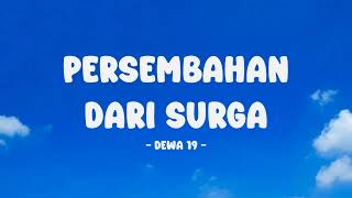 Download lagu Dewa 19 - Persembahan Dari Surga - Lirik Nostalgia mp3