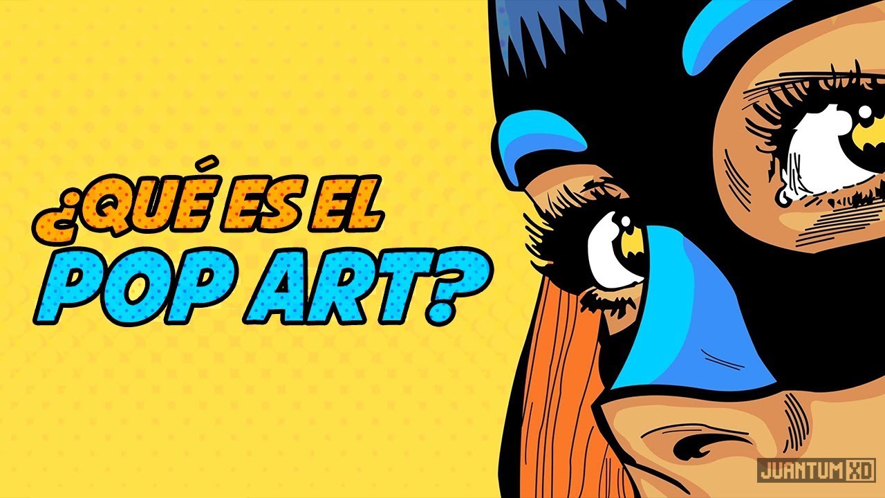 ¿Qué es el POP ART características e importancia para la sociedad