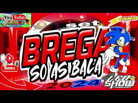 SET DE BREGA SO AS BALA 2024 T🤠P DJ LÉ🤠 SH🤠W ( SO AS QUE MARCARAM EPOCA)